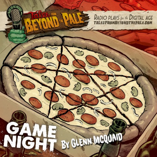 Tales From Beyond the Pale, Episode #48, “Game Night”