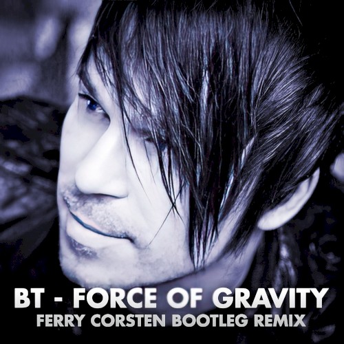 Force Of Gravity (Ferry Corsten bootleg remix)
