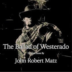 The Ballad of Westerado - Original Score