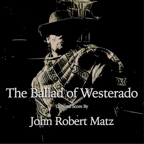 The Ballad of Westerado - Original Score