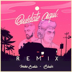 Quédate aquí (remix)