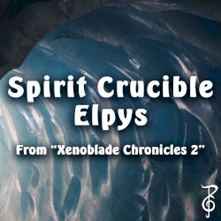 Spirit Crucible Elpys (From “Xenoblade Chronicles 2”)