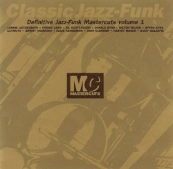 Classic Jazz-Funk: Definitive Jazz-Funk Mastercuts, Volume 1