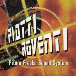 Piatti Roventi – Pitura Freska Sound System