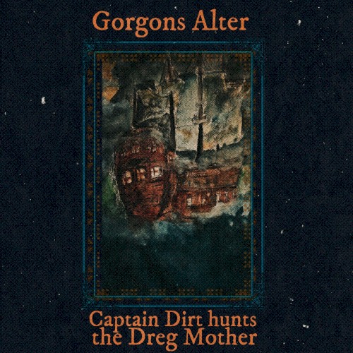 Captain Dirt Hunts the Dreg Mother