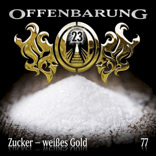 Offenbarung 23 77: Zucker - weißes Gold