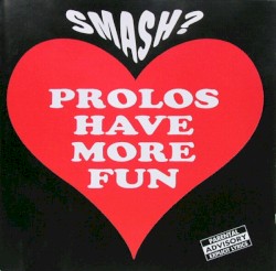 Prolos Have More Fun