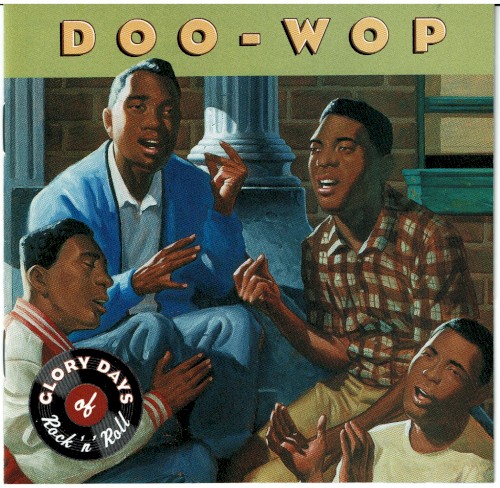 Glory Days of Rock ’n’ Roll: Doo‐Wop