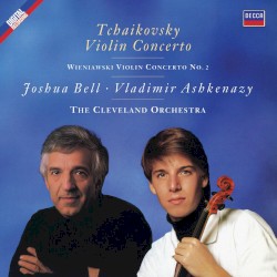 Tchaikovsky: Violin Concerto / Wieniawski: Violin Concerto no. 2