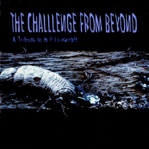 The Challenge From Beyond: A Tribute To H.P. Lovecraft