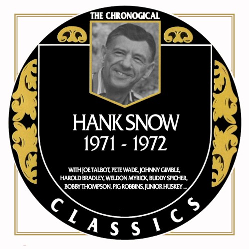 The Chronogical Classics: Hank Snow 1971-1972