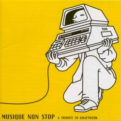MUSIQUE NON STOP: A TRIBUTE TO KRAFTWERK