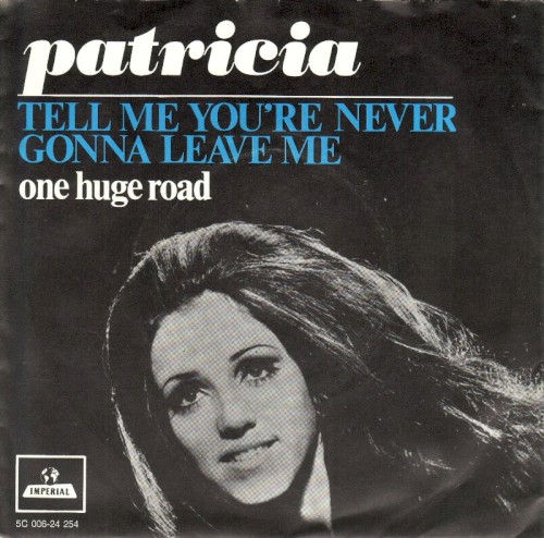 Tell Me You’re Never Gonna Leave Me / One Huge Road
