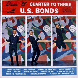 Dance 'til Quarter to Three With U.S. Bonds