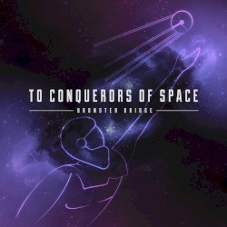 To Conquerors of Space
