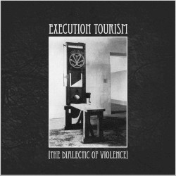 Execution Tourism (The Dialectic of Violence)