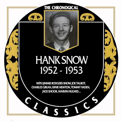 The Chronogical Classics: Hank Snow 1952-1953