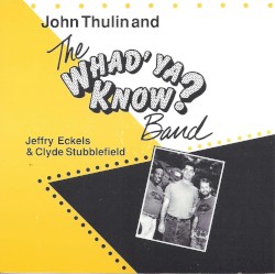 John Thulin and the Whad' Ya Know? Band