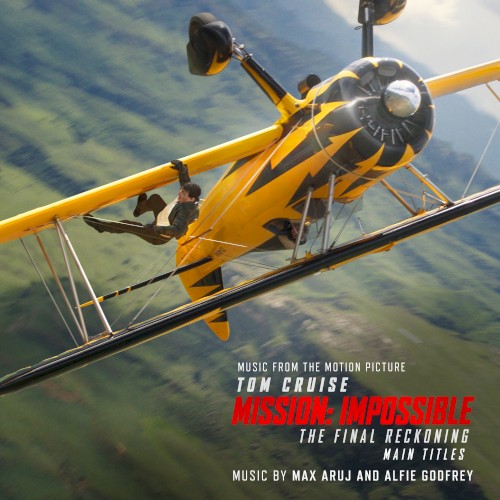 Main Titles (From Mission: Impossible - The Final Reckoning)