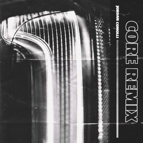Core (Jordan Comolli & Jaeger remix)