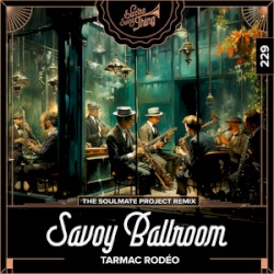 Savoy Ballroom (The Soulmate Project Remix)