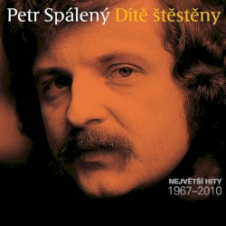 Dítě štěstěny (Největší hity 1967-2010)