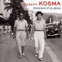 Joseph Kosma: Itinéraire d’un génie