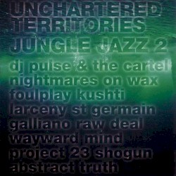 Unchartered Territories: Jungle Jazz 2