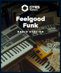 Cities: Skylines II - Feelgood Funk Radio