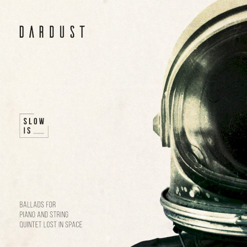 Slow Is (Ballads for Piano and String Quintet Lost in Space)