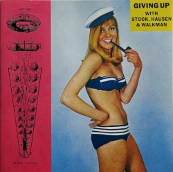 Giving Up with Stock, Hausen & Walkman