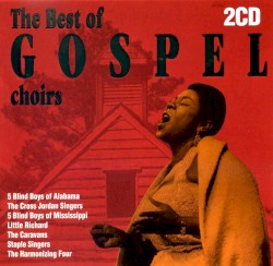The Best of Gospel Choirs