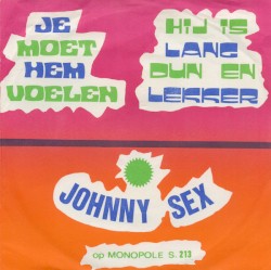 Je moet hem voelen / Hij is lang dun en lekker