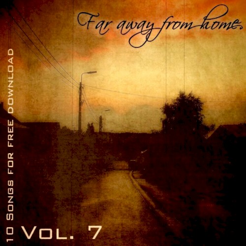 10 Songs For Free Download - Vol. 7: Far Away From Home