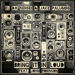 Bring It In Loud feat. John Robinson