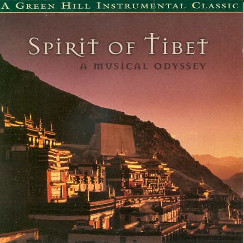 Spirit of Tibet: A Musical Odyssey