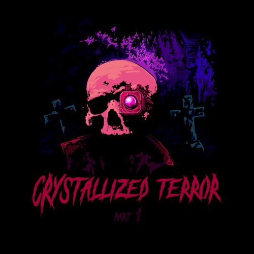 Crystallized Terror, Pt. 1