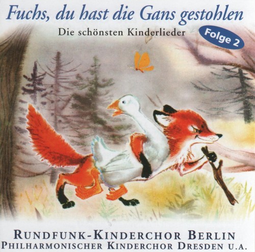 Die schönsten Kinderlieder, Folge 2: Fuchs, du hast die Gans gestohlen