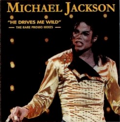 He Drives Me Wild: The Rare Promo Mixes (Part 1)