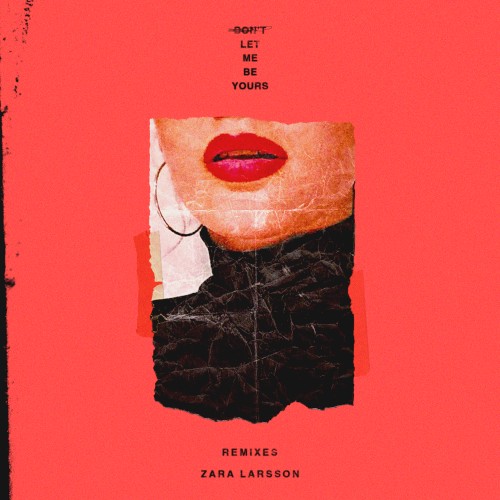 Don’t Let Me Be Yours (Remixes)