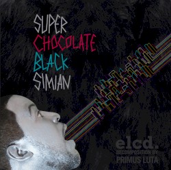 Super Chocolate Black Simian / ISK