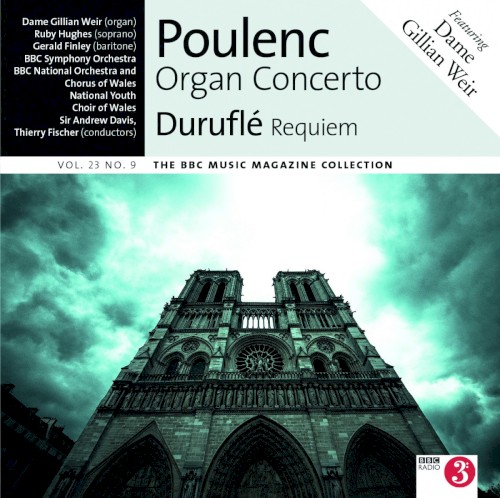 BBC Music, Volume 23, Number 9: Poulenc: Organ Concerto / Duruflé: Requiem