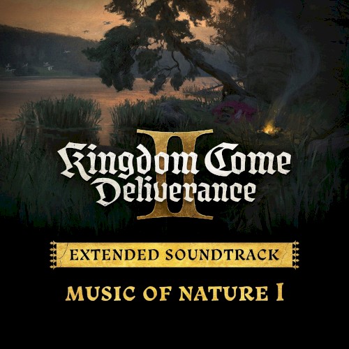 Music of Nature I (Kingdom Come: Deliverance II Extended Soundtrack)