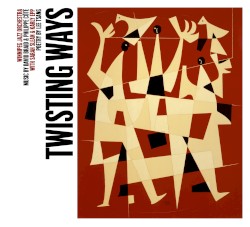 Twisting Ways: The Music of David Braid & Philippe Côté