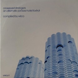 Crosseyed Strangers: An Alternate Yankee Hotel Foxtrot