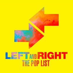 Left and Right - The Pop List