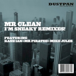 I'm Sneaky Remixes!