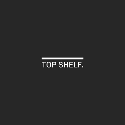 TOP SHELF.