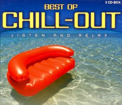 Best of Chill-Out: Listen and Relax