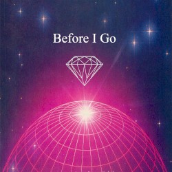 Before I Go
